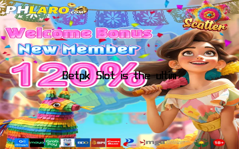 Betpk Slot is the ultimate destination for anyone looking to elevate their gaming experience